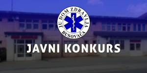 JU Dom zdravlja Busovača raspisuje javni konkurs za prijem u radni odnos doktora opće prakse