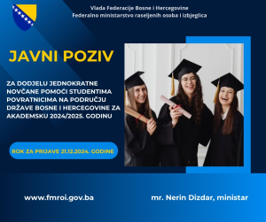 Javni poziv za dodjelu jednokratne novčane pomoći studentima povratnicima na području države Bosne i Hercegovine za akademsku 2024/2025 godinu