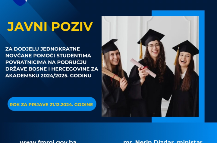 Javni poziv za dodjelu jednokratne novčane pomoći studentima povratnicima na području države Bosne i Hercegovine za akademsku 2024/2025 godinu