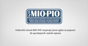 Federalni zavod MIO-PIO raspisuje javni oglas za popunu 35 upražnjenih radnih mjesta