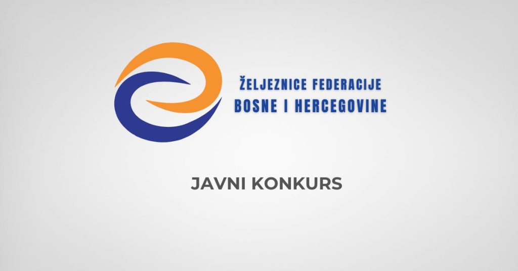 JP Željeznice Federacije Bosne i Hercegovine raspisuju konkurs za 78 radnih mjesta