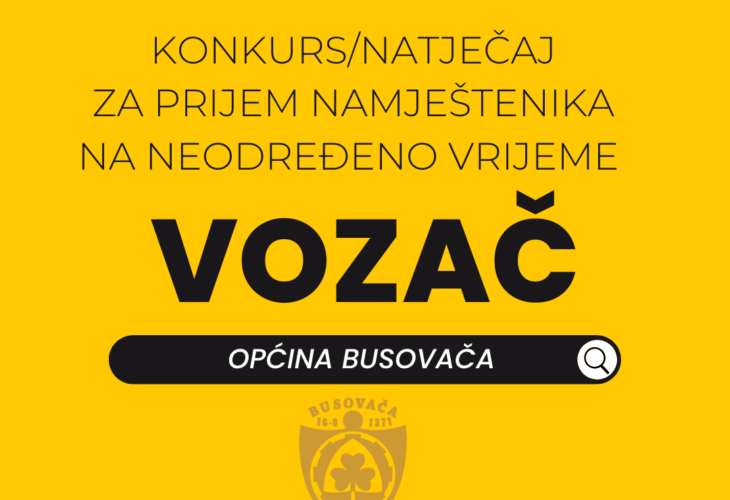 Općina Busovača raspisuje oglas za prijem vozača u Uredu načelnika i predsjednika Općinskog vijeća